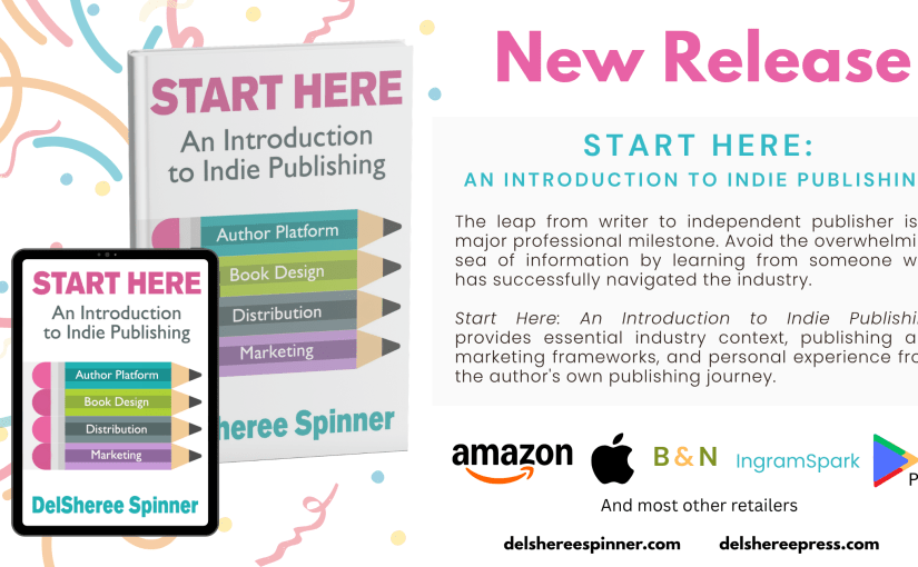 new release graphic for the book start here: an introduction to indie publishing